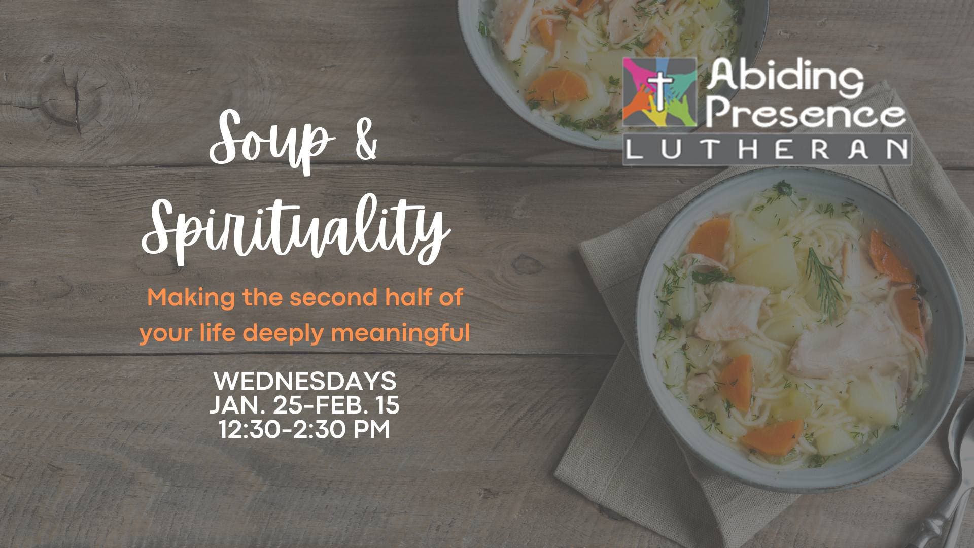 Soup & Spirituality: Making the Second Half of Your Life Deeply Meaningful